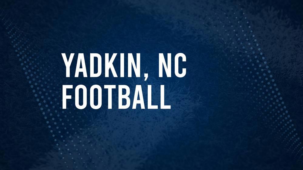 How to Watch Yadkin County, NC High School Football Games Streaming Live – August 30