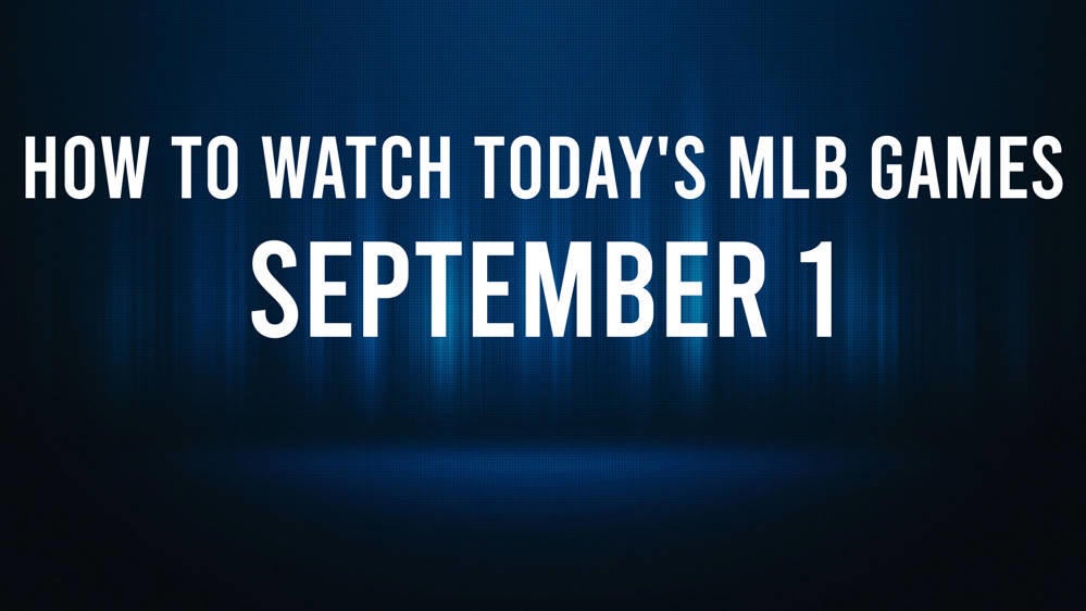 How to Watch MLB Baseball on Sunday, September 1: TV Channel, Live Streaming, Start Times