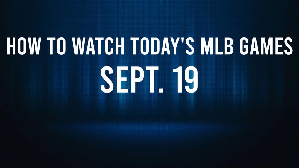 How to Watch MLB Baseball on Thursday, Sept. 19: TV Channel, Live Streaming, Start Times