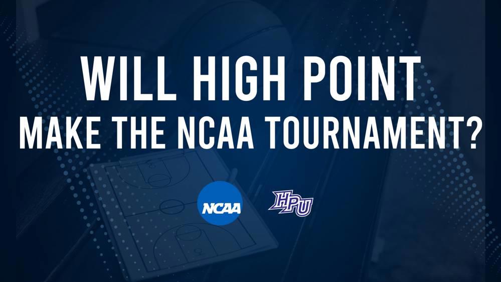 High Point's 2025 NCAA Tournament Outlook