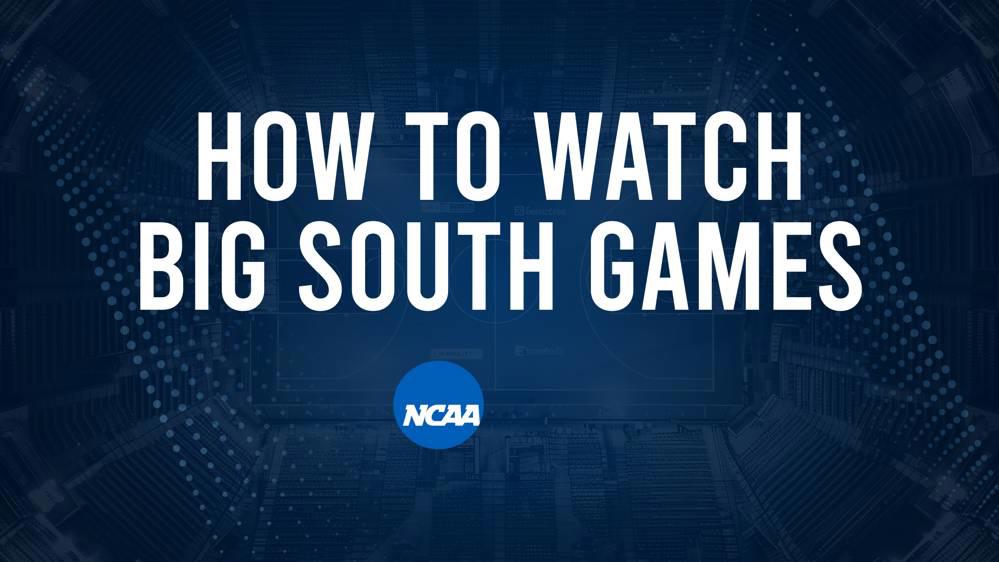 How to Watch Big South College Basketball Games - Monday, December 30