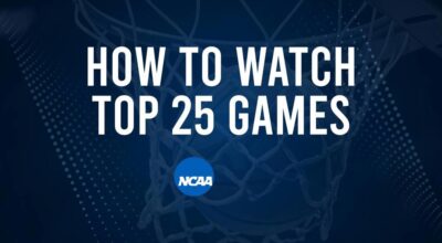 How to Watch Top 25 College Basketball Games - Monday, December 30