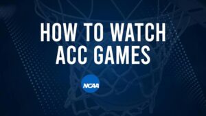 How to Watch ACC College Basketball Games - Wednesday, January 22