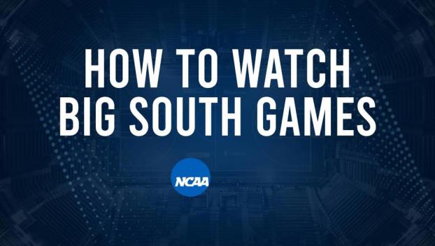 How to Watch Big South College Basketball Games - Saturday, March 1