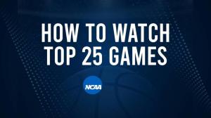 How to Watch Top 25 College Basketball Games - Tuesday, March 4